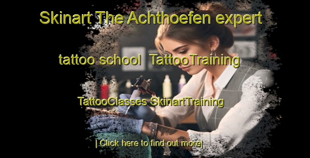 Skinart The Achthoefen expert tattoo school | #TattooTraining #TattooClasses #SkinartTraining-Germany