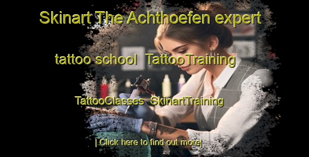 Skinart The Achthoefen expert tattoo school | TattooTraining | TattooClasses | SkinartTraining-Germany