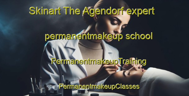 Skinart The Agendorf expert permanentmakeup school | #PermanentmakeupTraining #PermanentmakeupClasses #SkinartTraining-Germany