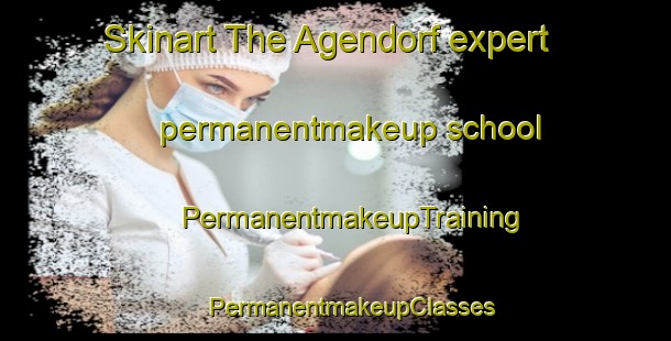 Skinart The Agendorf expert permanentmakeup school | #PermanentmakeupTraining #PermanentmakeupClasses #SkinartTraining-Germany