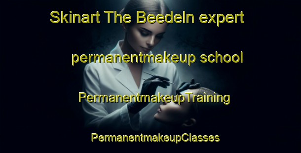Skinart The Beedeln expert permanentmakeup school | PermanentmakeupTraining | PermanentmakeupClasses | SkinartTraining-Germany