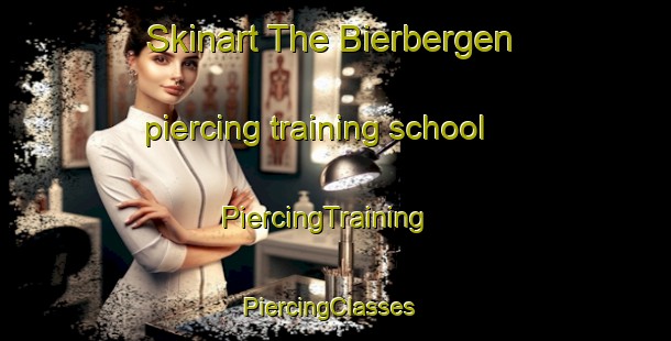 Skinart The Bierbergen piercing training school | PiercingTraining | PiercingClasses | SkinartTraining-Germany