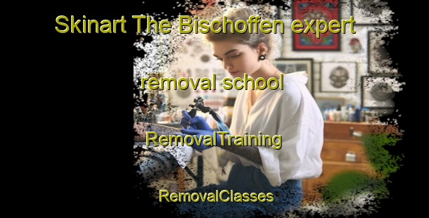 Skinart The Bischoffen expert removal school | RemovalTraining | RemovalClasses | SkinartTraining-Germany