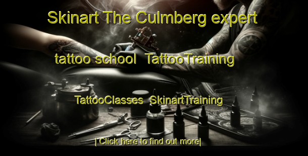 Skinart The Culmberg expert tattoo school | TattooTraining | TattooClasses | SkinartTraining-Germany