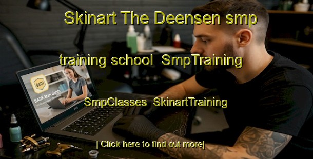 Skinart The Deensen smp training school | SmpTraining | SmpClasses | SkinartTraining-Germany