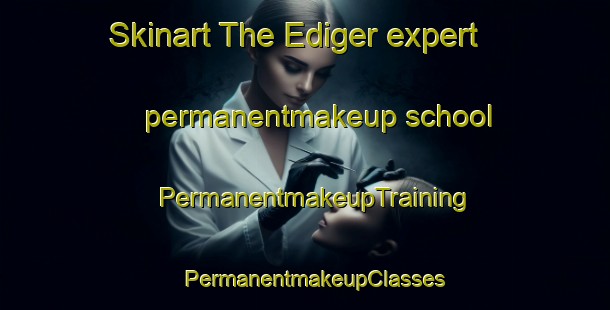 Skinart The Ediger expert permanentmakeup school | PermanentmakeupTraining | PermanentmakeupClasses | SkinartTraining-Germany