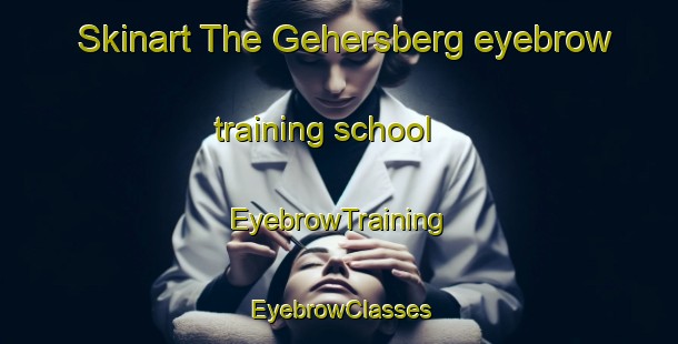 Skinart The Gehersberg eyebrow training school | EyebrowTraining | EyebrowClasses | SkinartTraining-Germany