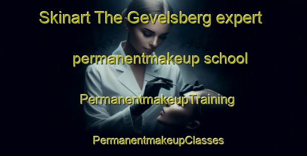 Skinart The Gevelsberg expert permanentmakeup school | PermanentmakeupTraining | PermanentmakeupClasses | SkinartTraining-Germany