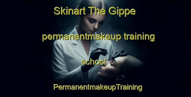 Skinart The Gippe permanentmakeup training school | PermanentmakeupTraining | PermanentmakeupClasses | SkinartTraining-Germany