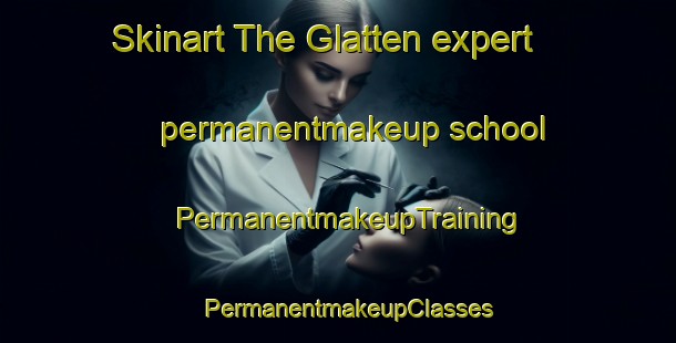 Skinart The Glatten expert permanentmakeup school | PermanentmakeupTraining | PermanentmakeupClasses | SkinartTraining-Germany