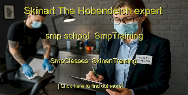 Skinart The Hobendeich expert smp school | SmpTraining | SmpClasses | SkinartTraining-Germany