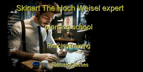 Skinart The Hoch Weisel expert piercing school | PiercingTraining | PiercingClasses | SkinartTraining-Germany
