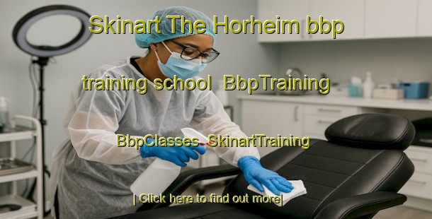 Skinart The Horheim bbp training school | BbpTraining | BbpClasses | SkinartTraining-Germany