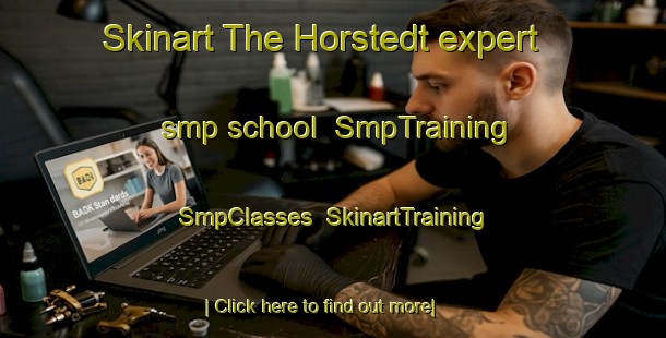 Skinart The Horstedt expert smp school | SmpTraining | SmpClasses | SkinartTraining-Germany
