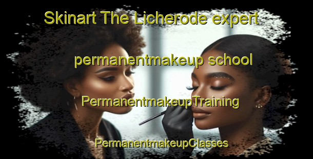 Skinart The Licherode expert permanentmakeup school | PermanentmakeupTraining | PermanentmakeupClasses | SkinartTraining-Germany