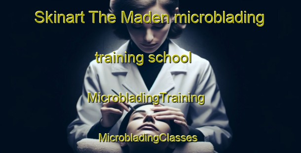 Skinart The Maden microblading training school | MicrobladingTraining | MicrobladingClasses | SkinartTraining-Germany
