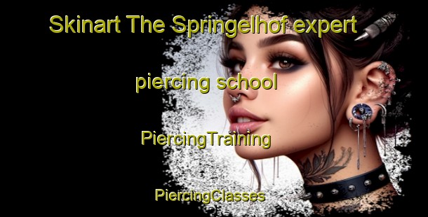 Skinart The Springelhof expert piercing school | PiercingTraining | PiercingClasses | SkinartTraining-Germany