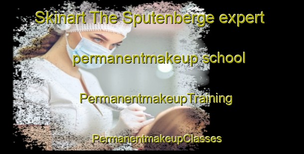 Skinart The Sputenberge expert permanentmakeup school | PermanentmakeupTraining | PermanentmakeupClasses | SkinartTraining-Germany