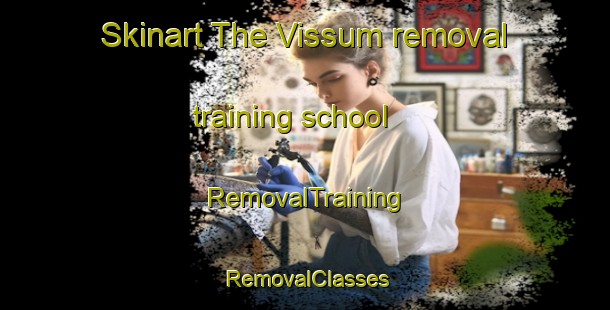 Skinart The Vissum removal training school | RemovalTraining | RemovalClasses | SkinartTraining-Germany