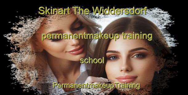 Skinart The Widdersdorf permanentmakeup training school | PermanentmakeupTraining | PermanentmakeupClasses | SkinartTraining-Germany