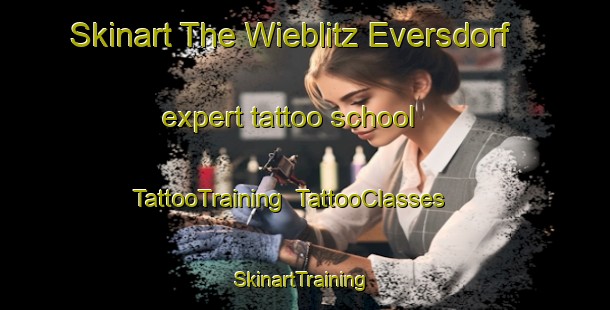 Skinart The Wieblitz Eversdorf expert tattoo school | TattooTraining | TattooClasses | SkinartTraining-Germany