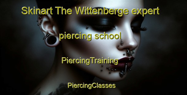 Skinart The Wittenberge expert piercing school | PiercingTraining | PiercingClasses | SkinartTraining-Germany