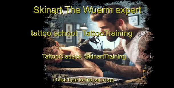 Skinart The Wuerm expert tattoo school | TattooTraining | TattooClasses | SkinartTraining-Germany