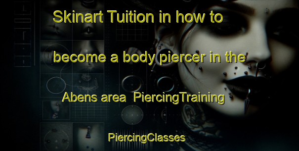 Skinart Tuition in how to become a body piercer in the Abens area | PiercingTraining | PiercingClasses | SkinartTraining-Germany