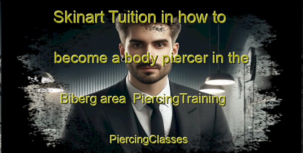 Skinart Tuition in how to become a body piercer in the Biberg area | PiercingTraining | PiercingClasses | SkinartTraining-Germany