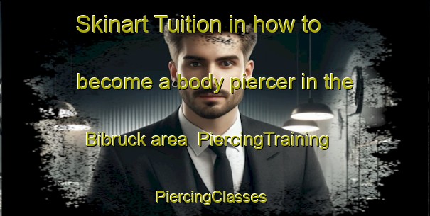 Skinart Tuition in how to become a body piercer in the Bibruck area | PiercingTraining | PiercingClasses | SkinartTraining-Germany
