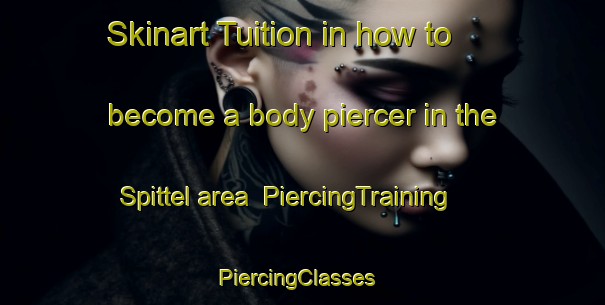 Skinart Tuition in how to become a body piercer in the Spittel area | PiercingTraining | PiercingClasses | SkinartTraining-Germany