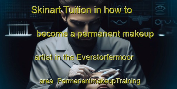 Skinart Tuition in how to become a permanent makeup artist in the Everstorfermoor area | PermanentmakeupTraining | PermanentmakeupClasses | SkinartTraining-Germany