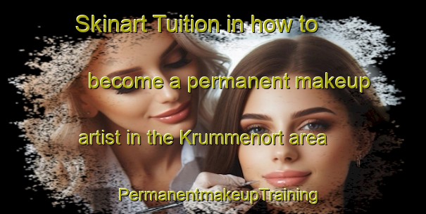 Skinart Tuition in how to become a permanent makeup artist in the Krummenort area | PermanentmakeupTraining | PermanentmakeupClasses | SkinartTraining-Germany