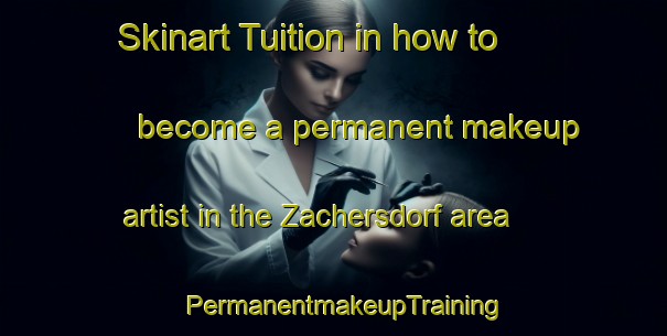 Skinart Tuition in how to become a permanent makeup artist in the Zachersdorf area | PermanentmakeupTraining | PermanentmakeupClasses | SkinartTraining-Germany