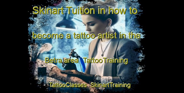 Skinart Tuition in how to become a tattoo artist in the Betra area | TattooTraining | TattooClasses | SkinartTraining-Germany
