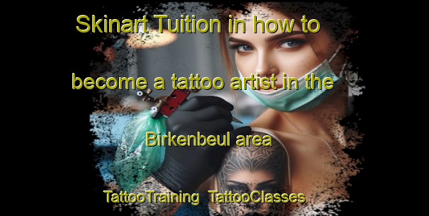 Skinart Tuition in how to become a tattoo artist in the Birkenbeul area | TattooTraining | TattooClasses | SkinartTraining-Germany