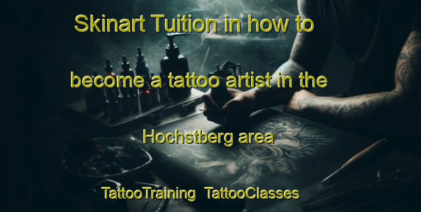Skinart Tuition in how to become a tattoo artist in the Hochstberg area | TattooTraining | TattooClasses | SkinartTraining-Germany