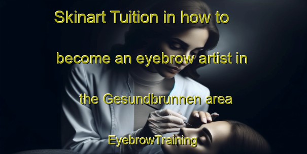 Skinart Tuition in how to become an eyebrow artist in the Gesundbrunnen area | EyebrowTraining | EyebrowClasses | SkinartTraining-Germany