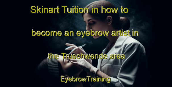 Skinart Tuition in how to become an eyebrow artist in the Truschwende area | EyebrowTraining | EyebrowClasses | SkinartTraining-Germany