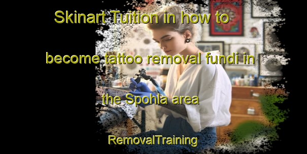Skinart Tuition in how to become tattoo removal fundi in the Spohla area | RemovalTraining | RemovalClasses | SkinartTraining-Germany