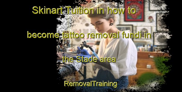 Skinart Tuition in how to become tattoo removal fundi in the Stade area | RemovalTraining | RemovalClasses | SkinartTraining-Germany
