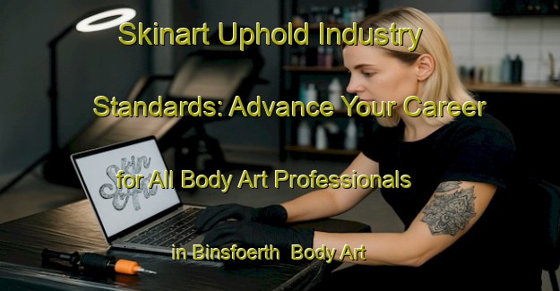 Skinart Uphold Industry Standards: Advance Your Career for All Body Art Professionals in Binsfoerth | Body Art Qualification Authority | BAQA-Germany