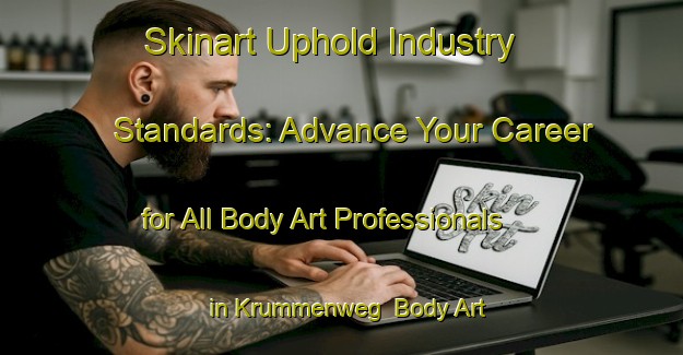 Skinart Uphold Industry Standards: Advance Your Career for All Body Art Professionals in Krummenweg | Body Art Qualification Authority | BAQA-Germany