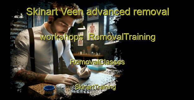 Skinart Veen advanced removal workshops | RemovalTraining | RemovalClasses | SkinartTraining-Germany