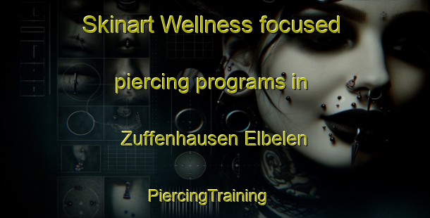 Skinart Wellness-focused piercing programs in Zuffenhausen Elbelen | PiercingTraining | PiercingClasses | SkinartTraining-Germany