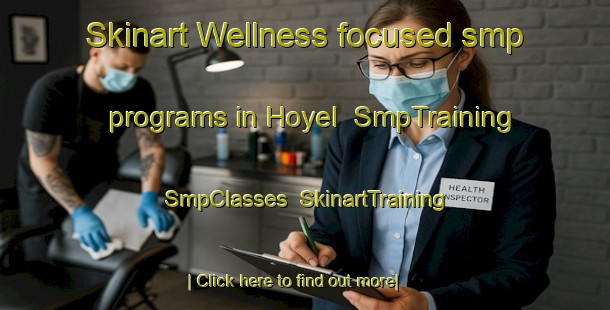 Skinart Wellness-focused smp programs in Hoyel | SmpTraining | SmpClasses | SkinartTraining-Germany