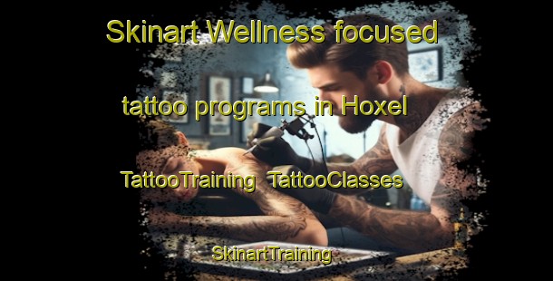 Skinart Wellness-focused tattoo programs in Hoxel | TattooTraining | TattooClasses | SkinartTraining-Germany
