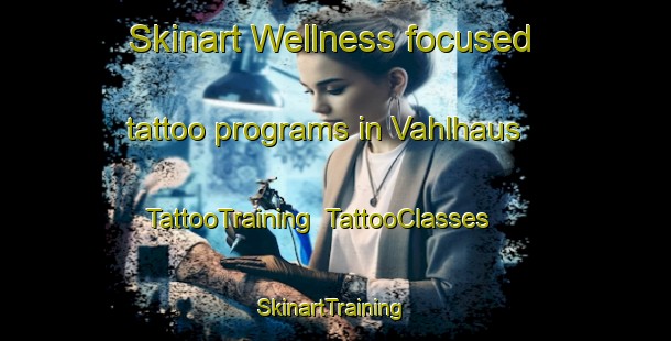 Skinart Wellness-focused tattoo programs in Vahlhaus | TattooTraining | TattooClasses | SkinartTraining-Germany