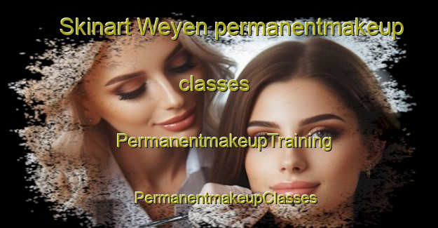 Skinart Weyen permanentmakeup classes | PermanentmakeupTraining | PermanentmakeupClasses | SkinartTraining-Germany