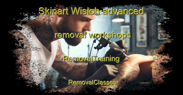 Skinart Wisloh advanced removal workshops | RemovalTraining | RemovalClasses | SkinartTraining-Germany
